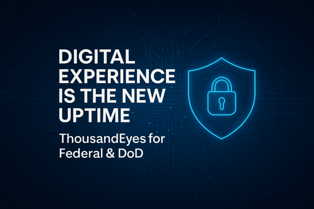 White text on dark blue reads "Digital Experience is the New Uptime, ThousandEyes for Federal & DoD" beside a glowing blue shield with a padlock icon, highlighting Cisco's commitment to Zero Trust security.