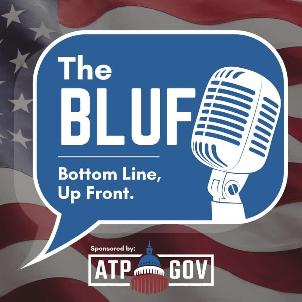 A speech bubble with "The BLUF: Bottom Line Up Front," a vintage microphone, and a waving American flag—capturing the spirit of the BLUF podcast. Sponsored by ATP Gov.