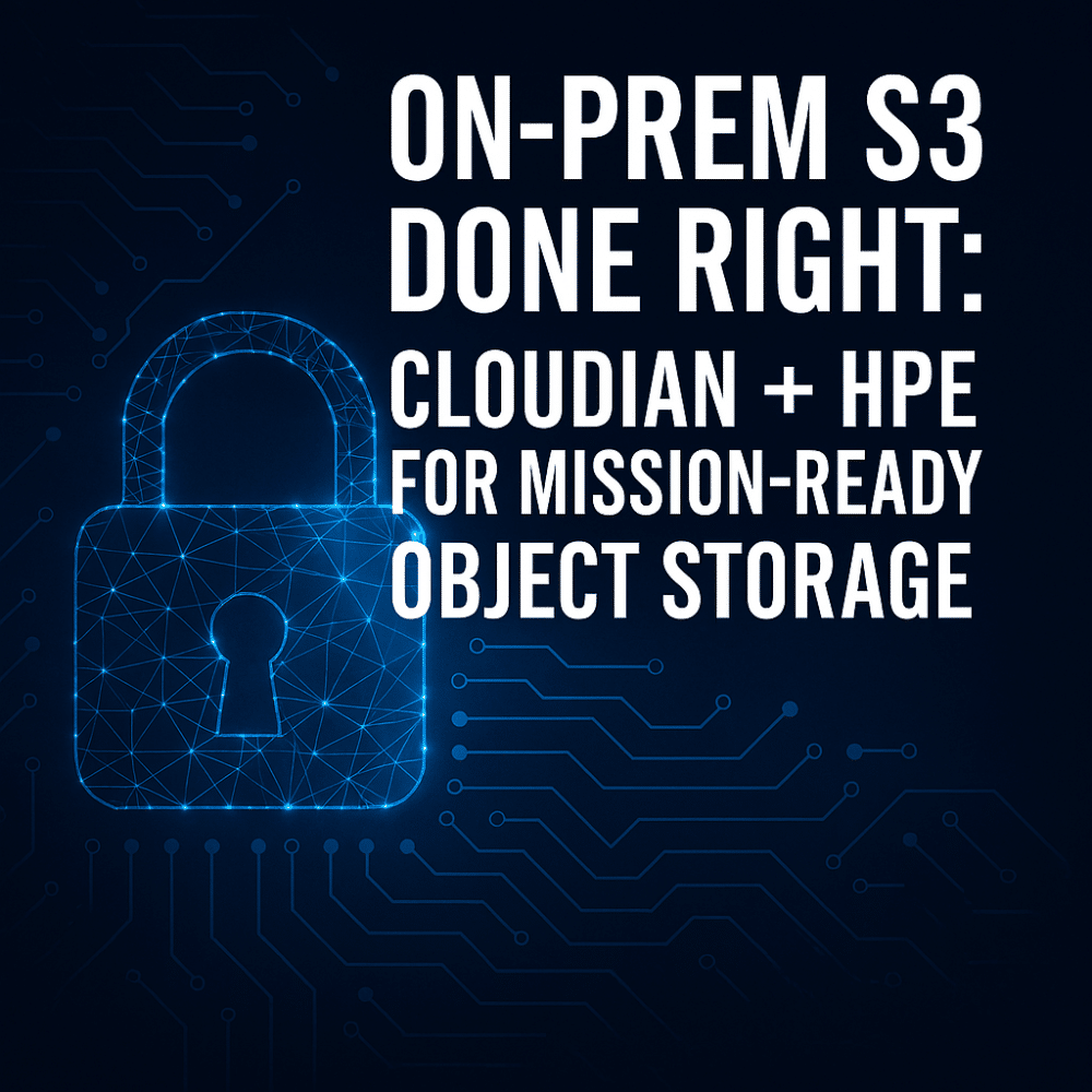 Graphic with a digital padlock and text: "On-prem S3 done right: Cloudian + HPE for mission-critical environments and object storage." Circuit-like lines in the background.