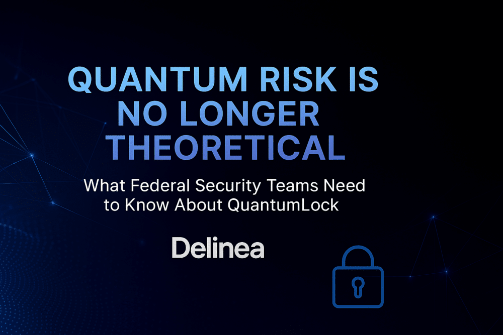 Text graphic stating "Quantum risk is no longer theoretical. What federal security teams need to know about Delinea QuantumLock." with a padlock icon on a dark background.